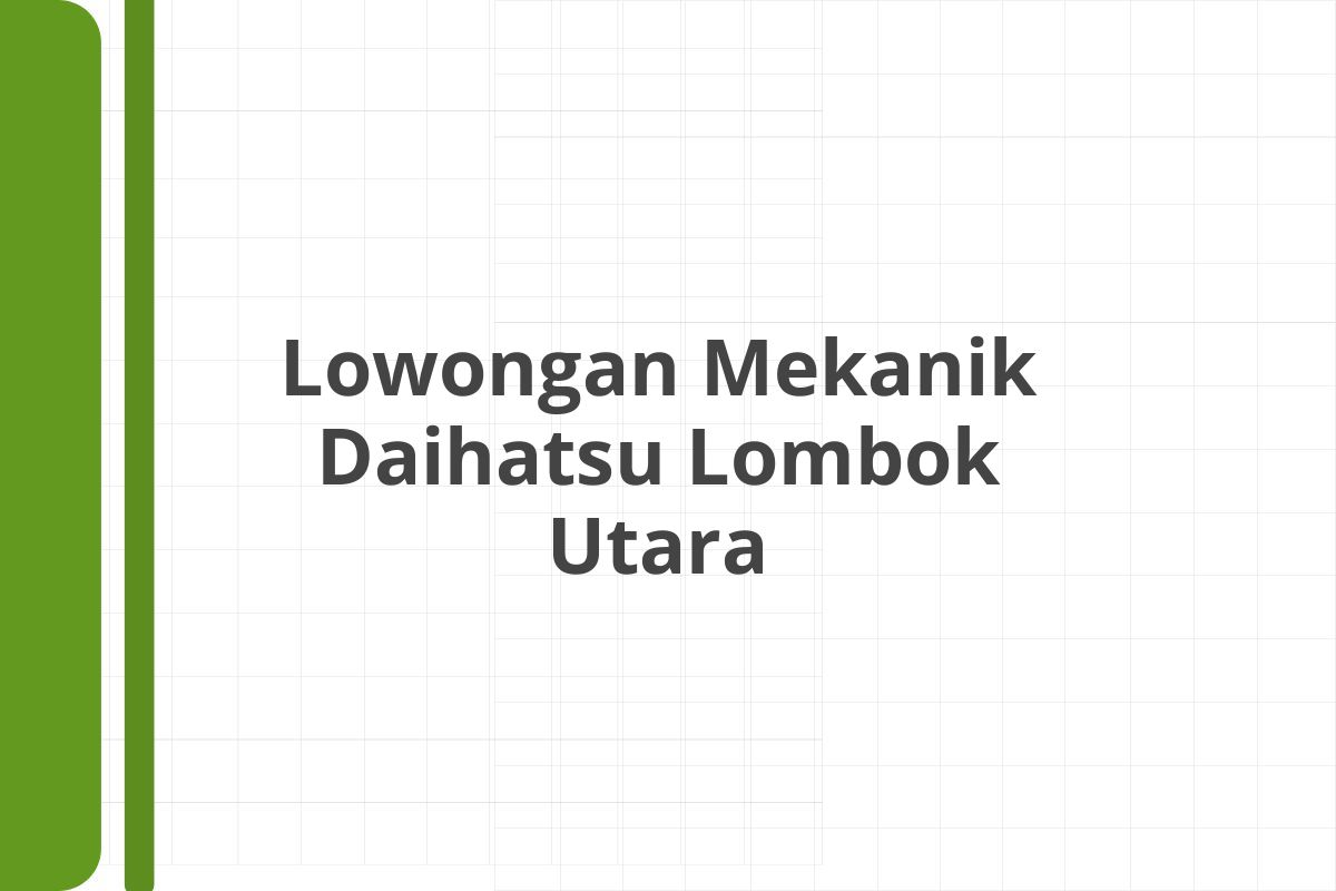 Lowongan Mekanik Daihatsu Lombok Utara