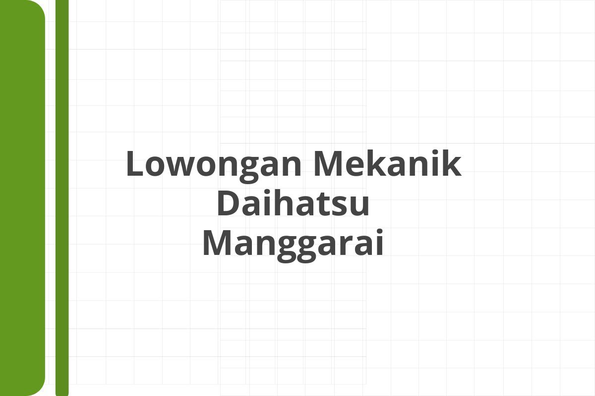 Lowongan Mekanik Daihatsu Manggarai