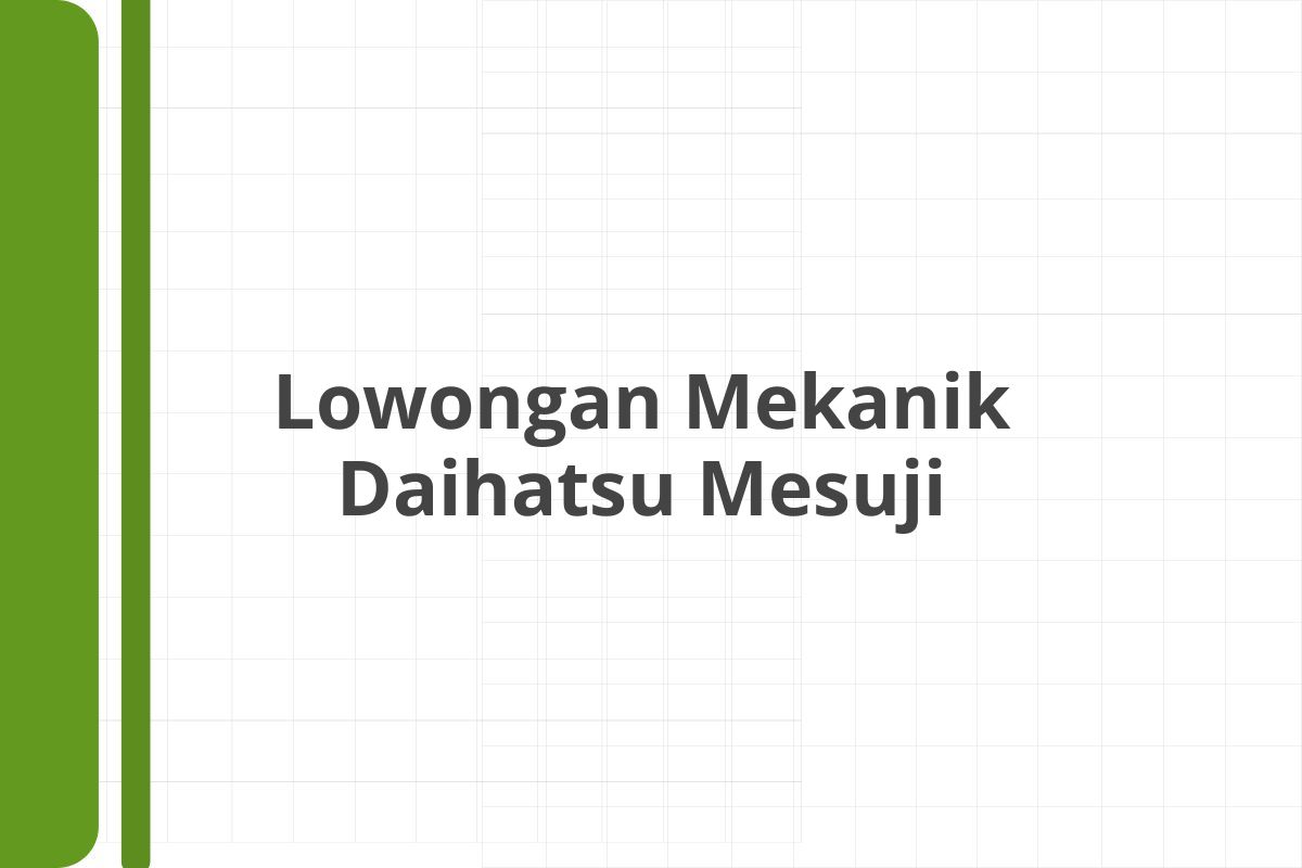Lowongan Mekanik Daihatsu Mesuji
