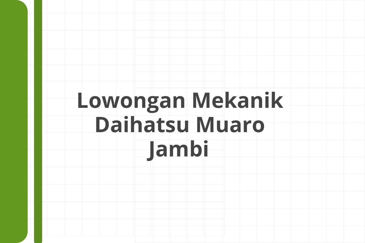 Lowongan Mekanik Daihatsu Muaro Jambi