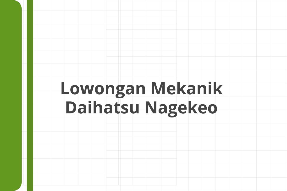 Lowongan Mekanik Daihatsu Nagekeo