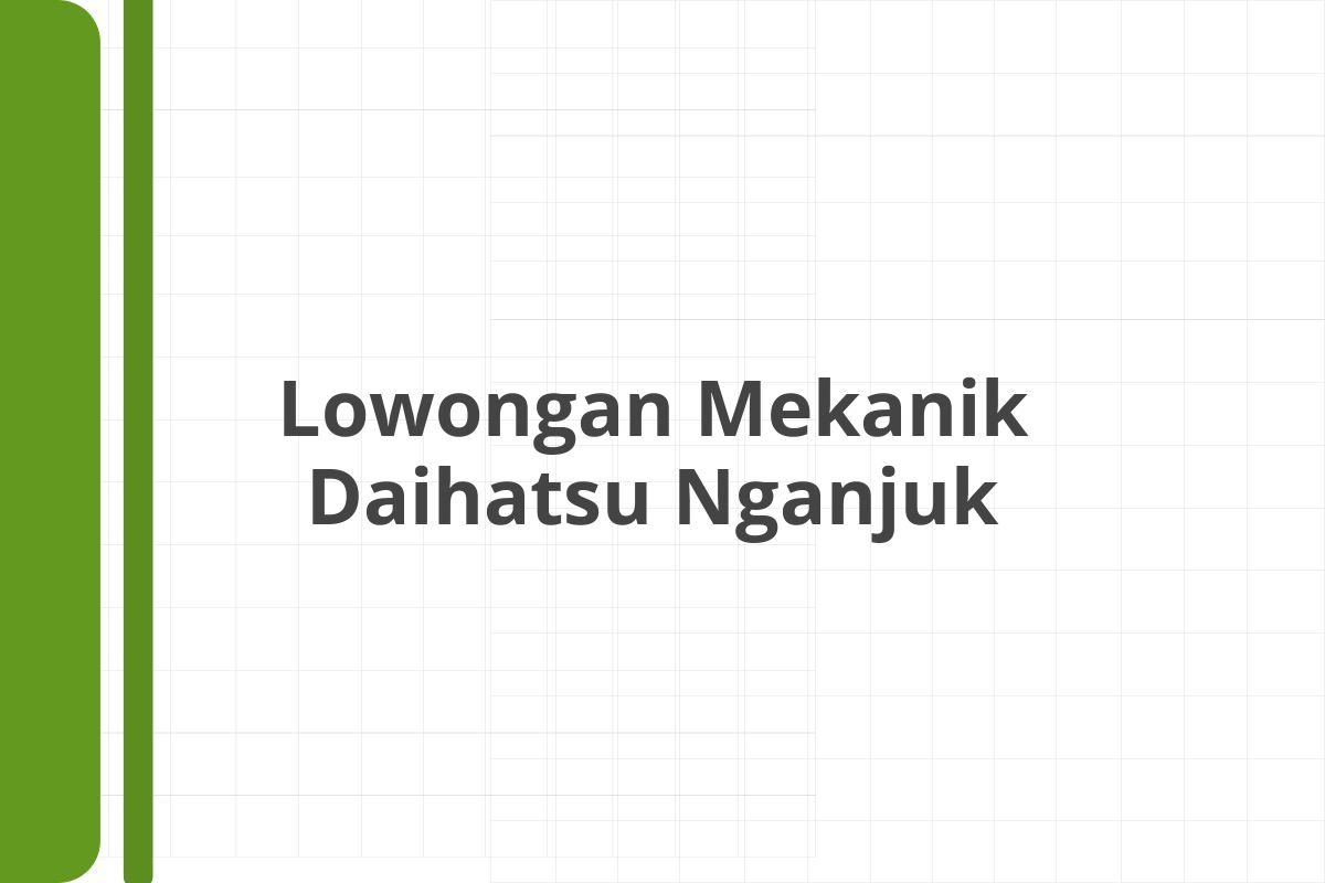 Lowongan Mekanik Daihatsu Nganjuk