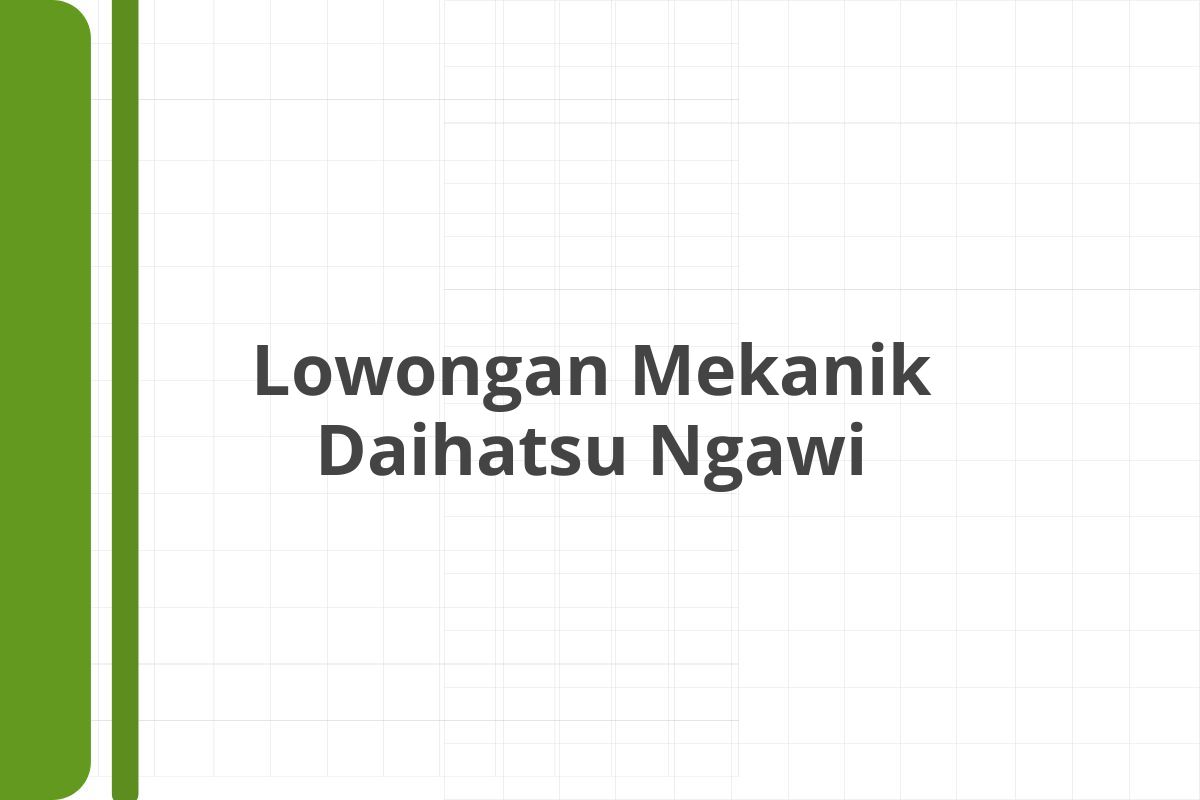Lowongan Mekanik Daihatsu Ngawi