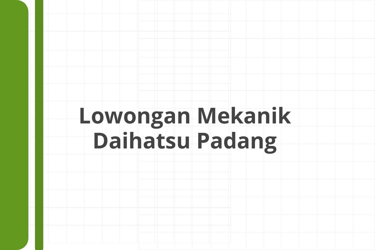 Lowongan Mekanik Daihatsu Padang