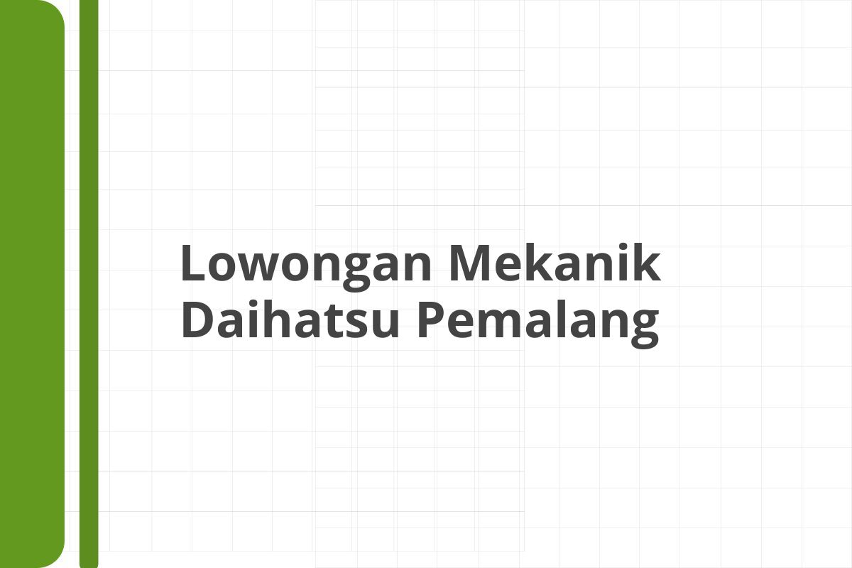 Lowongan Mekanik Daihatsu Pemalang