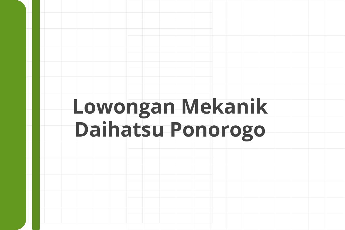 Lowongan Mekanik Daihatsu Ponorogo