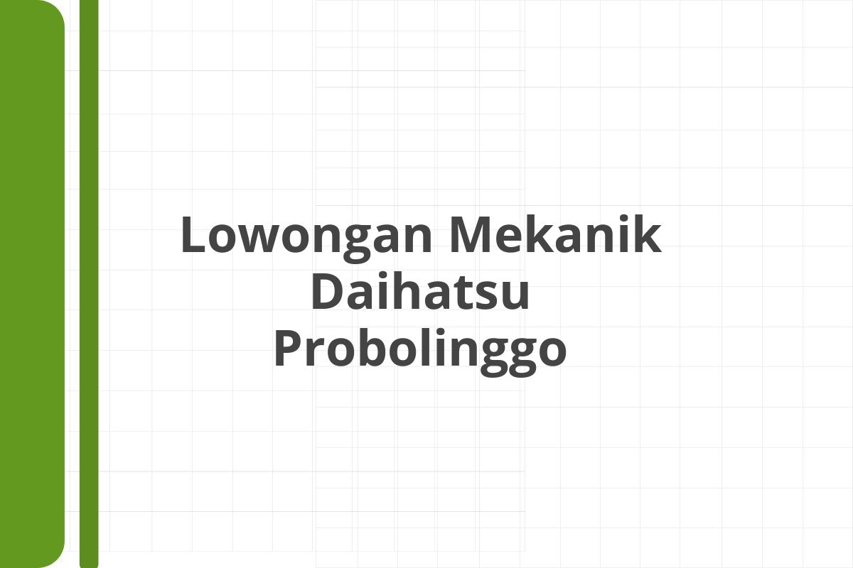Lowongan Mekanik Daihatsu Probolinggo