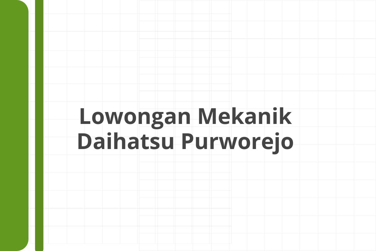 Lowongan Mekanik Daihatsu Purworejo