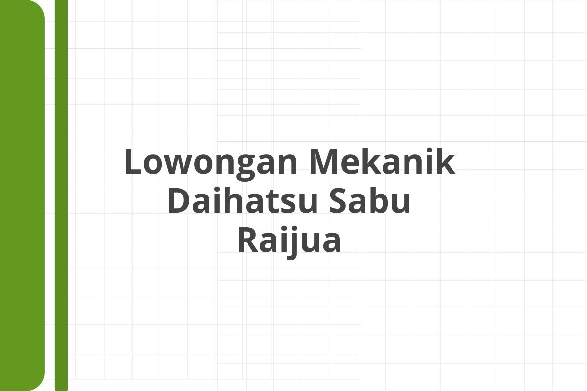 Lowongan Mekanik Daihatsu Sabu Raijua