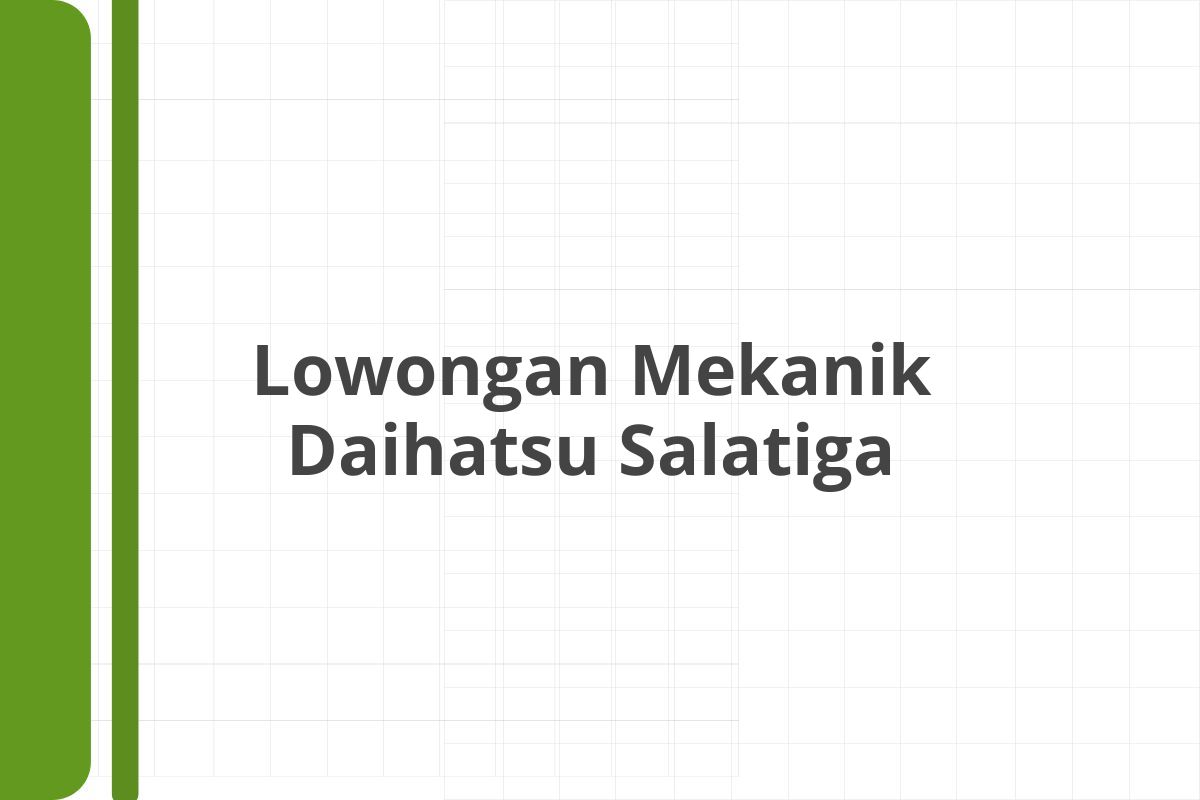 Lowongan Mekanik Daihatsu Salatiga