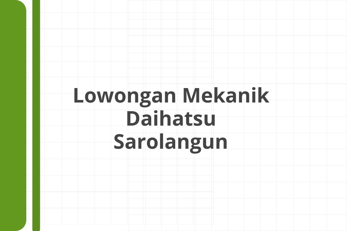 Lowongan Mekanik Daihatsu Sarolangun