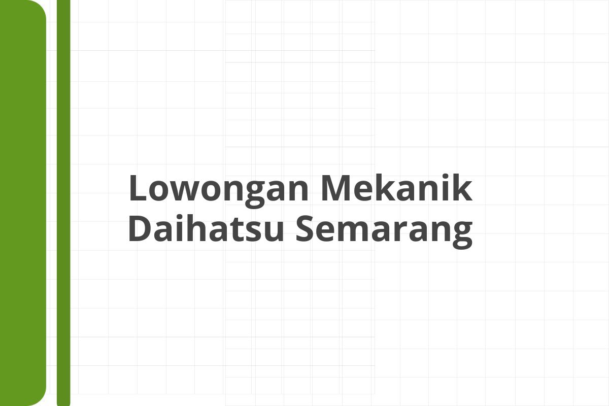 Lowongan Mekanik Daihatsu Semarang