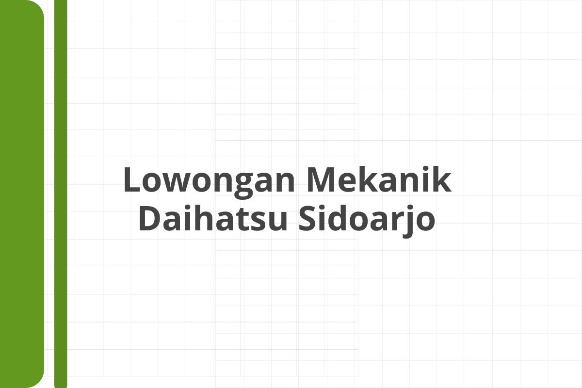 Lowongan Mekanik Daihatsu Sidoarjo