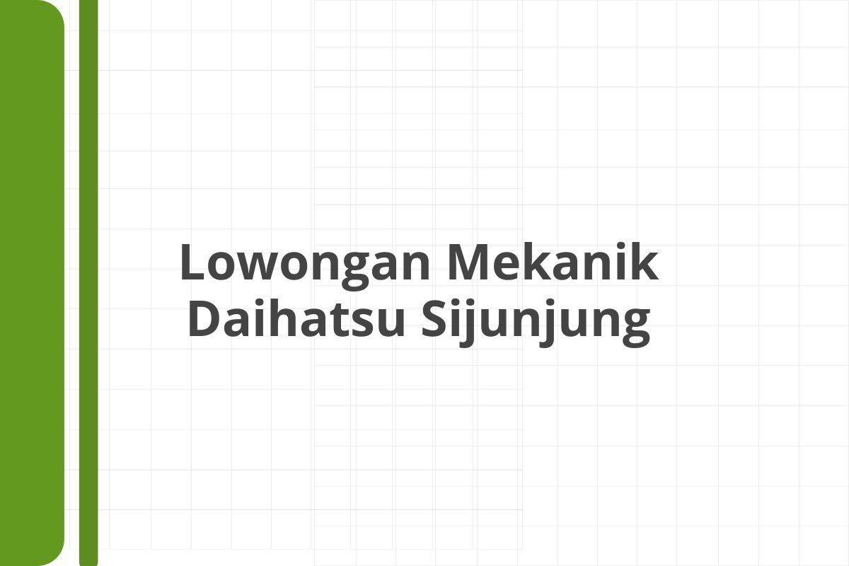 Lowongan Mekanik Daihatsu Sijunjung