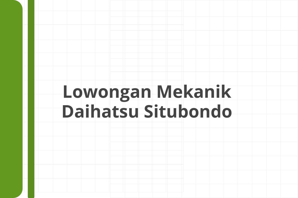Lowongan Mekanik Daihatsu Situbondo