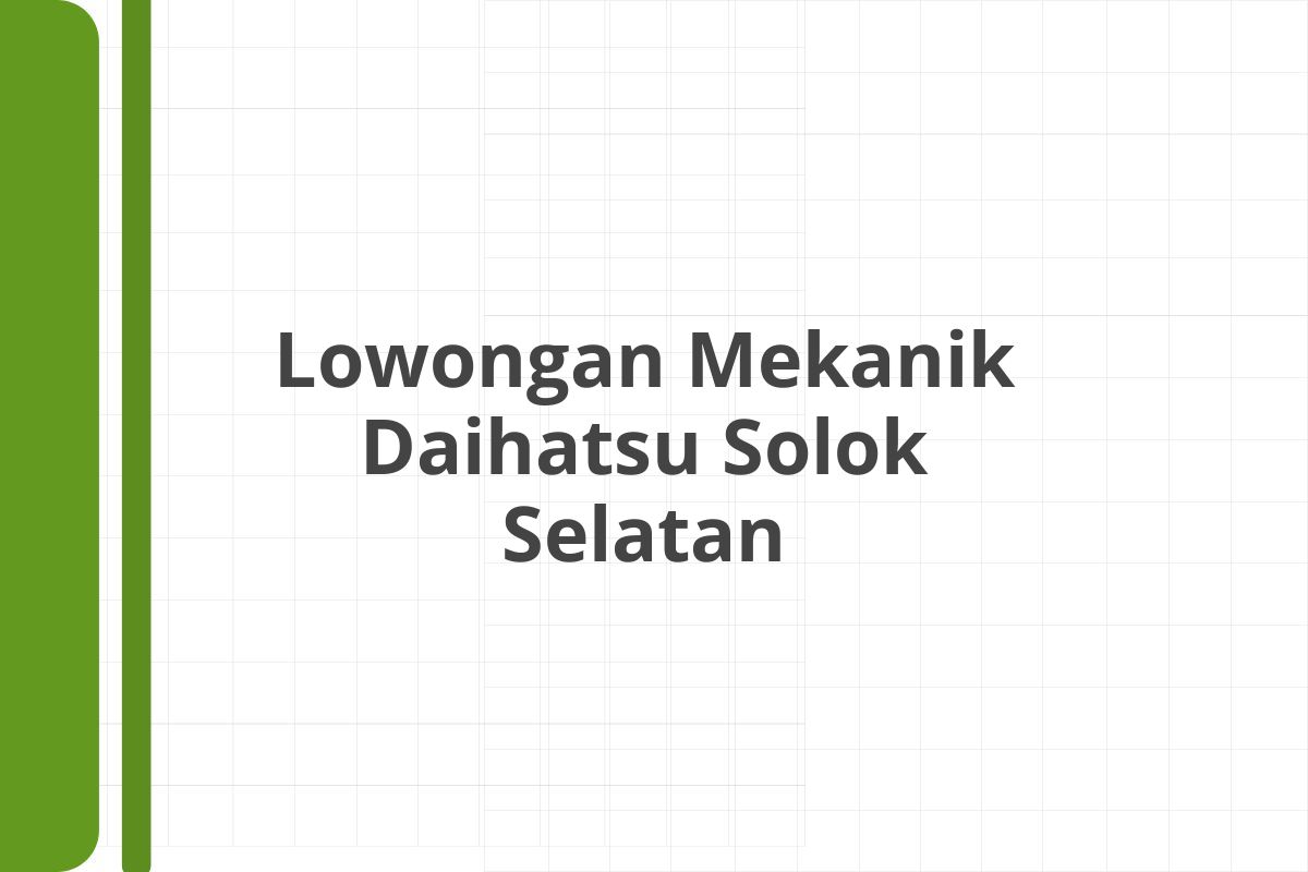 Lowongan Mekanik Daihatsu Solok Selatan
