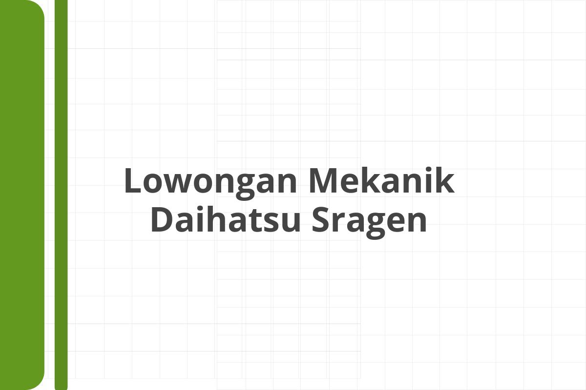 Lowongan Mekanik Daihatsu Sragen