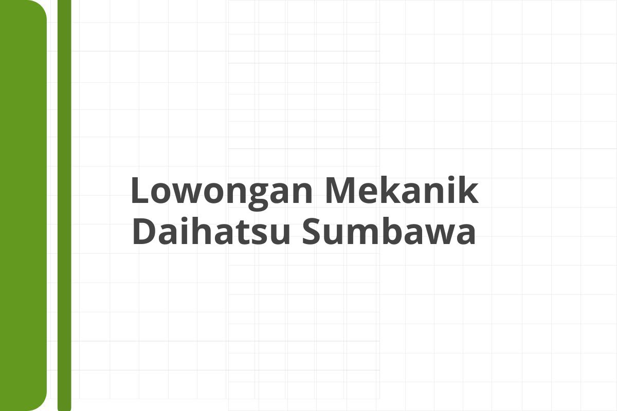 Lowongan Mekanik Daihatsu Sumbawa