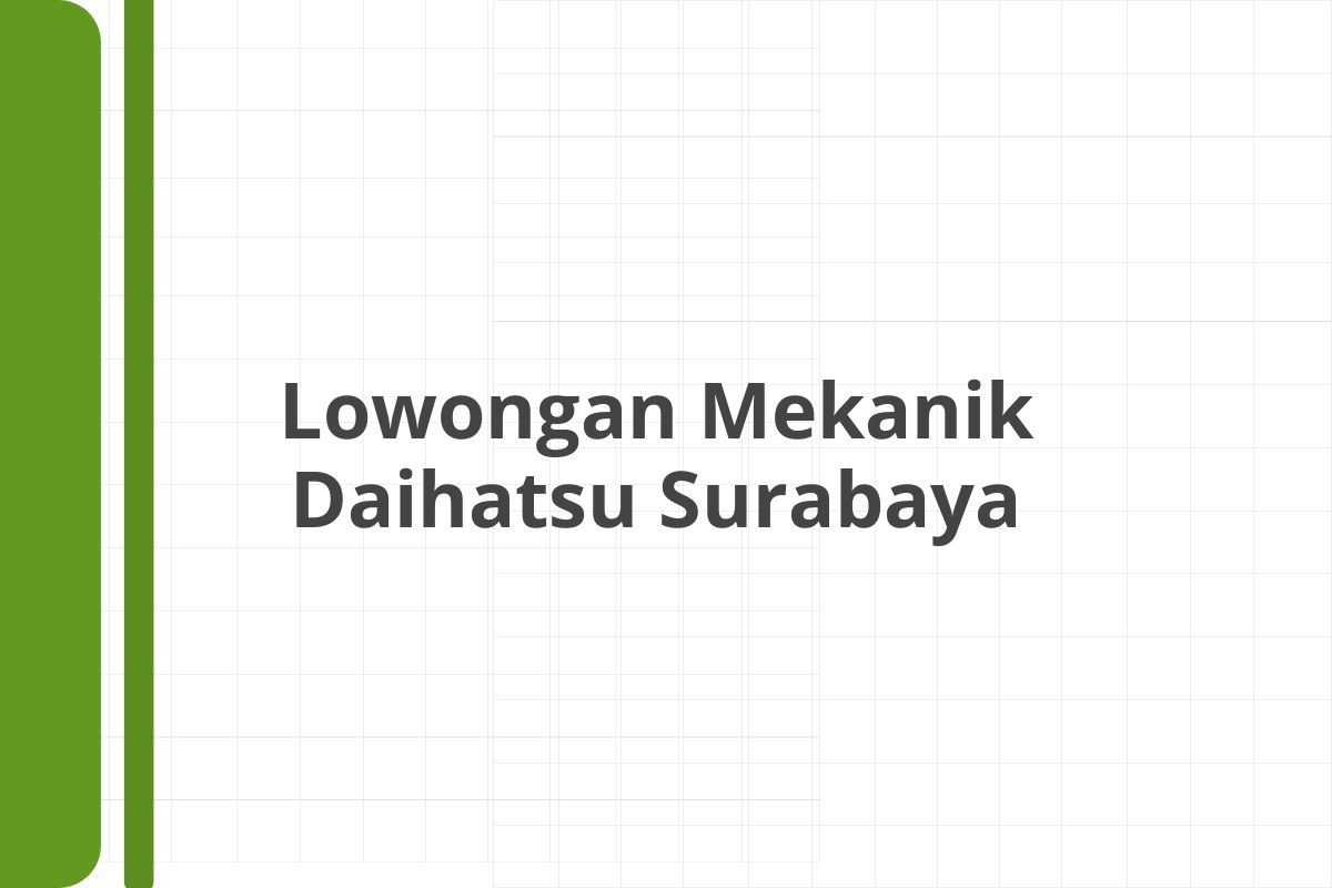Lowongan Mekanik Daihatsu Surabaya