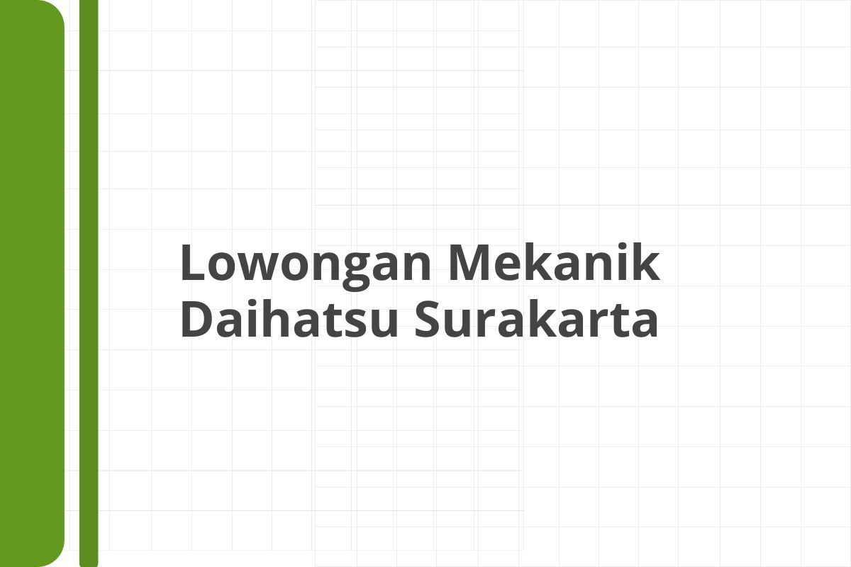 Lowongan Mekanik Daihatsu Surakarta