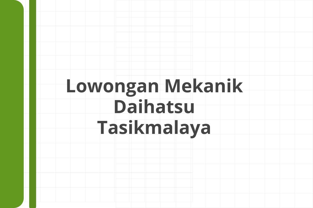 Lowongan Mekanik Daihatsu Tasikmalaya