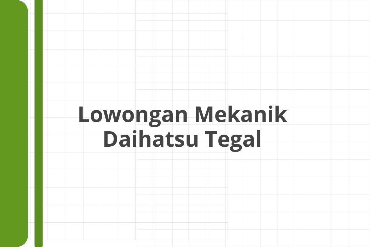 Lowongan Mekanik Daihatsu Tegal