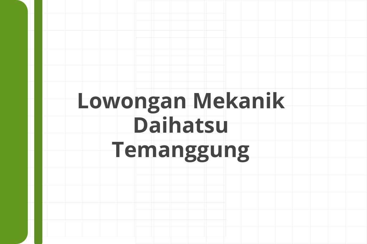 Lowongan Mekanik Daihatsu Temanggung