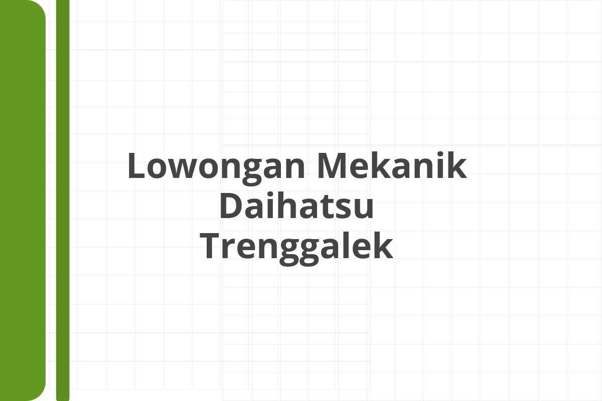 Lowongan Mekanik Daihatsu Trenggalek