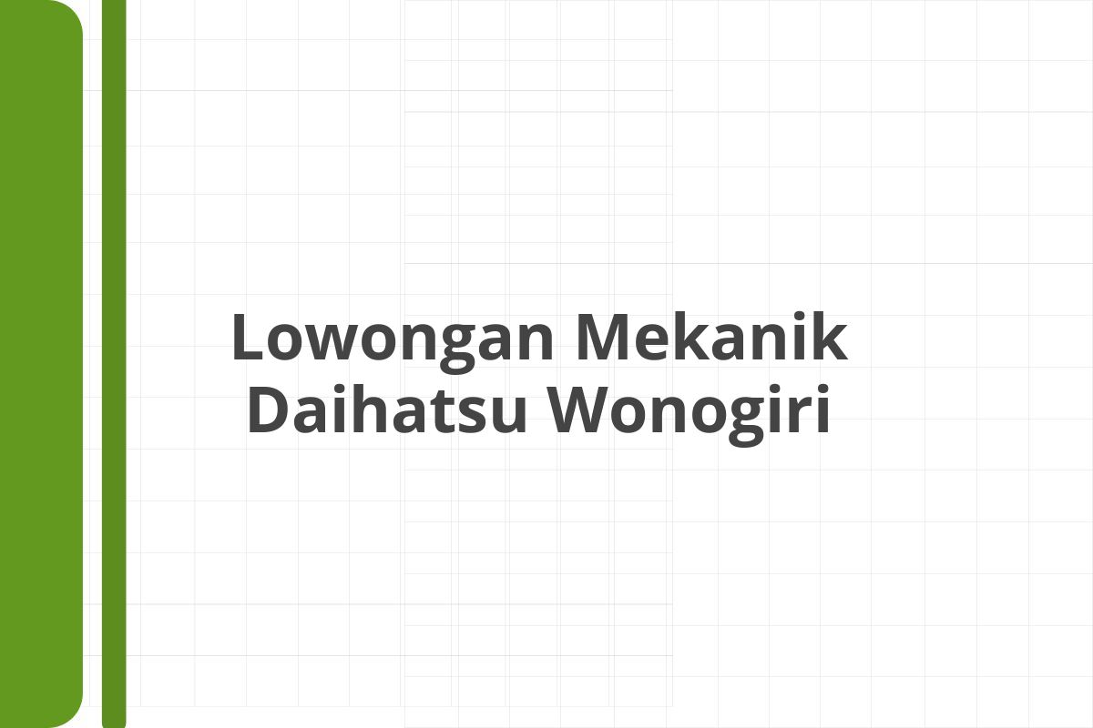 Lowongan Mekanik Daihatsu Wonogiri