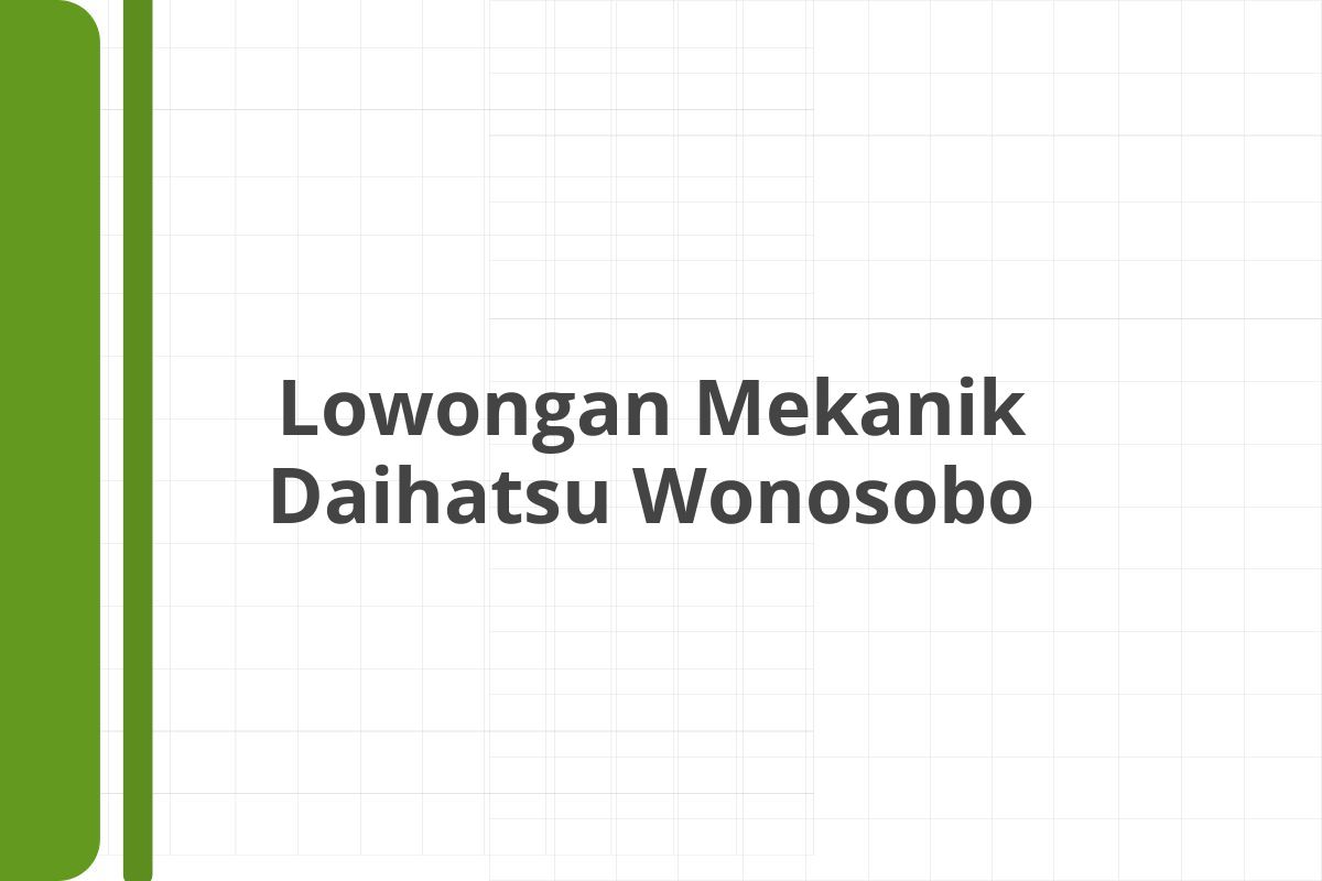 Lowongan Mekanik Daihatsu Wonosobo