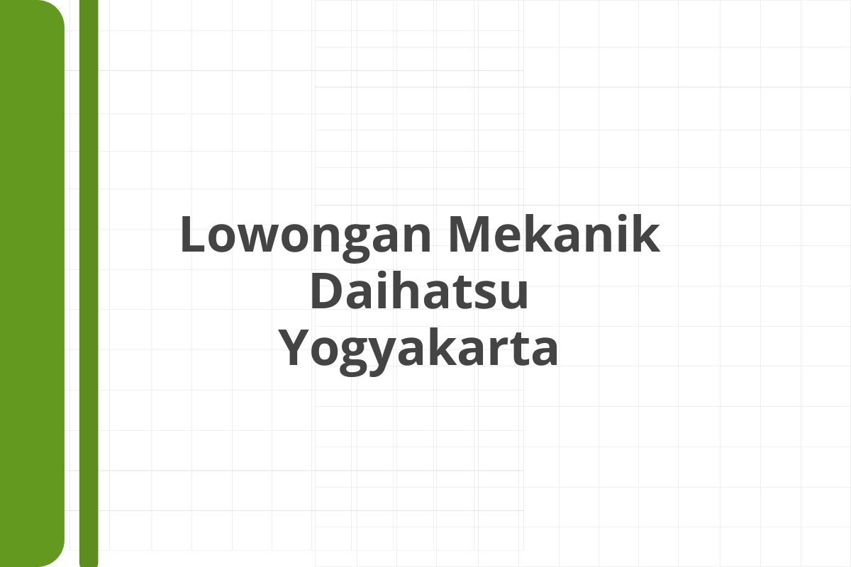 Lowongan Mekanik Daihatsu Yogyakarta