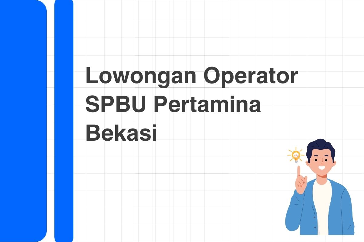 Lowongan Operator SPBU Pertamina Bekasi