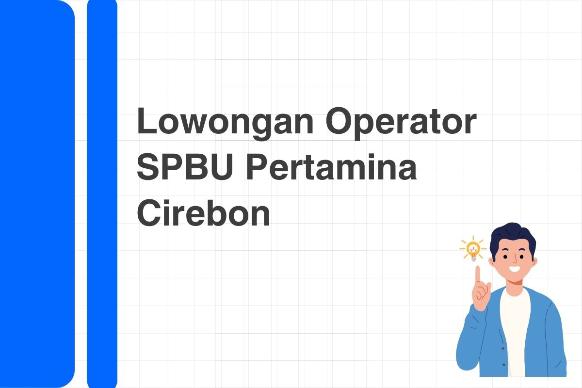 Lowongan Operator SPBU Pertamina Cirebon