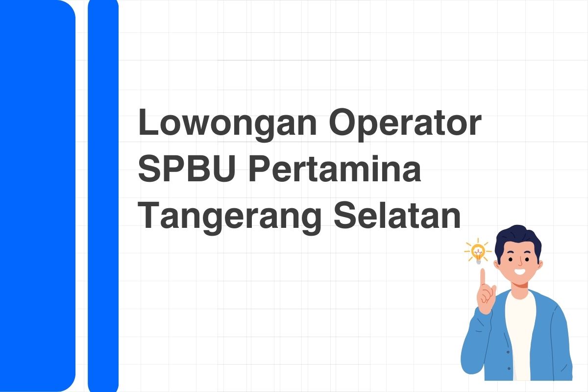 Lowongan Operator SPBU Pertamina Tangerang Selatan