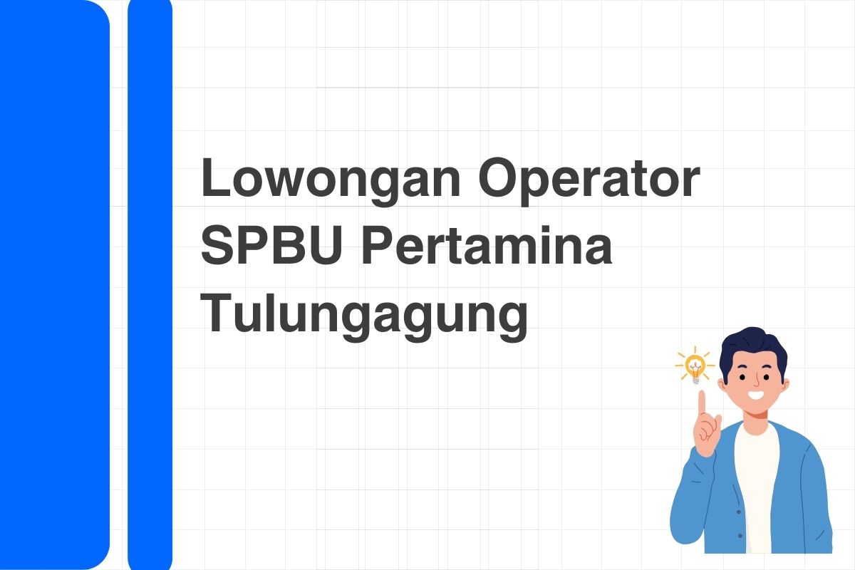Lowongan Operator SPBU Pertamina Tulungagung