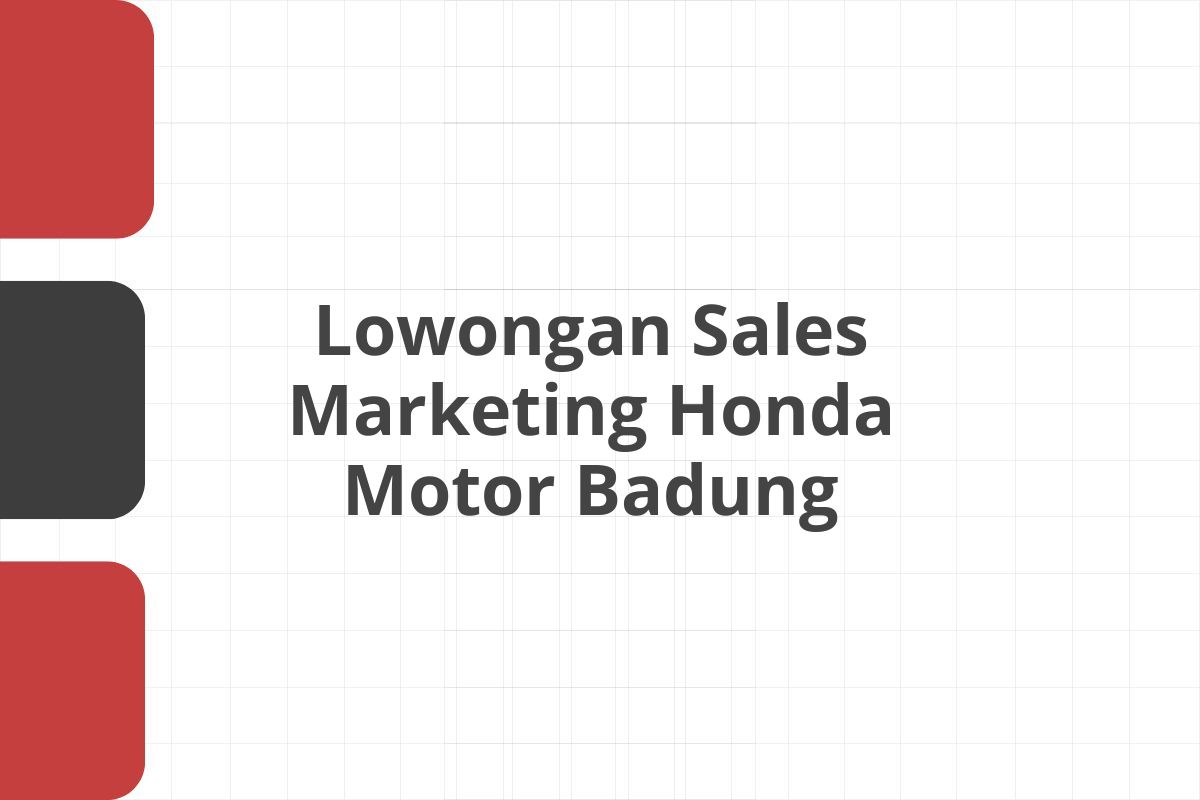 Lowongan Sales Marketing Honda Motor Badung