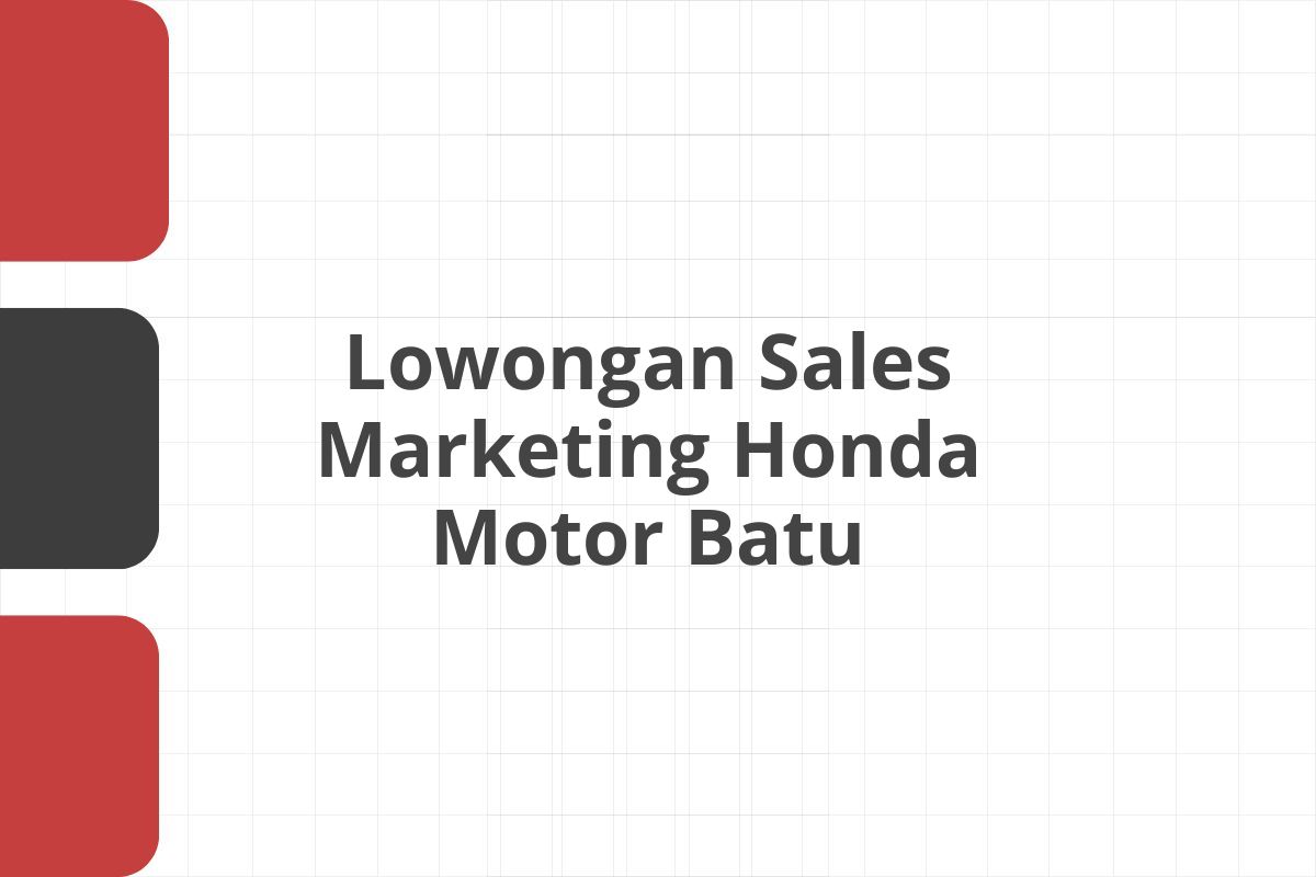Lowongan Sales Marketing Honda Motor Batu