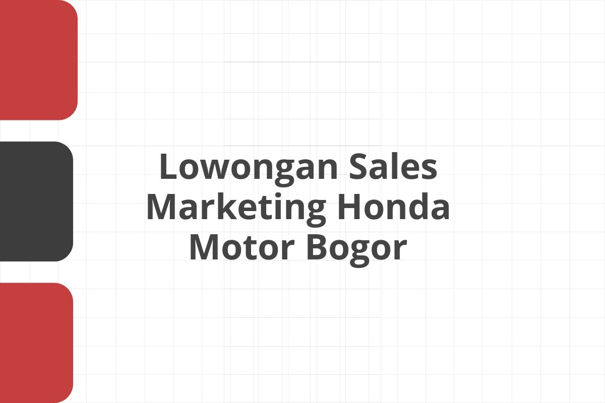 Lowongan Sales Marketing Honda Motor Bogor