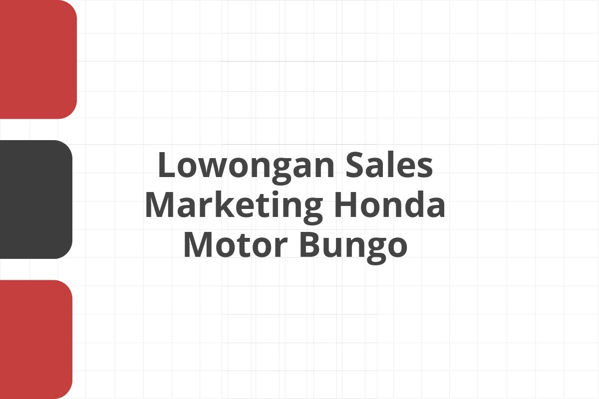 Lowongan Sales Marketing Honda Motor Bungo
