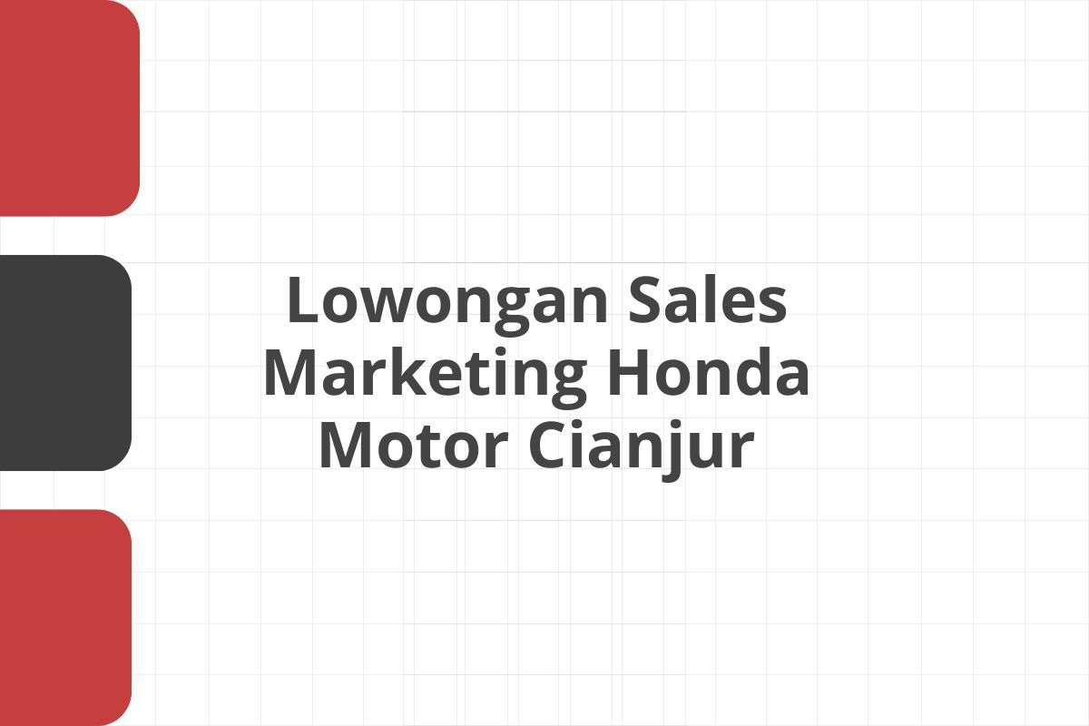 Lowongan Sales Marketing Honda Motor Cianjur