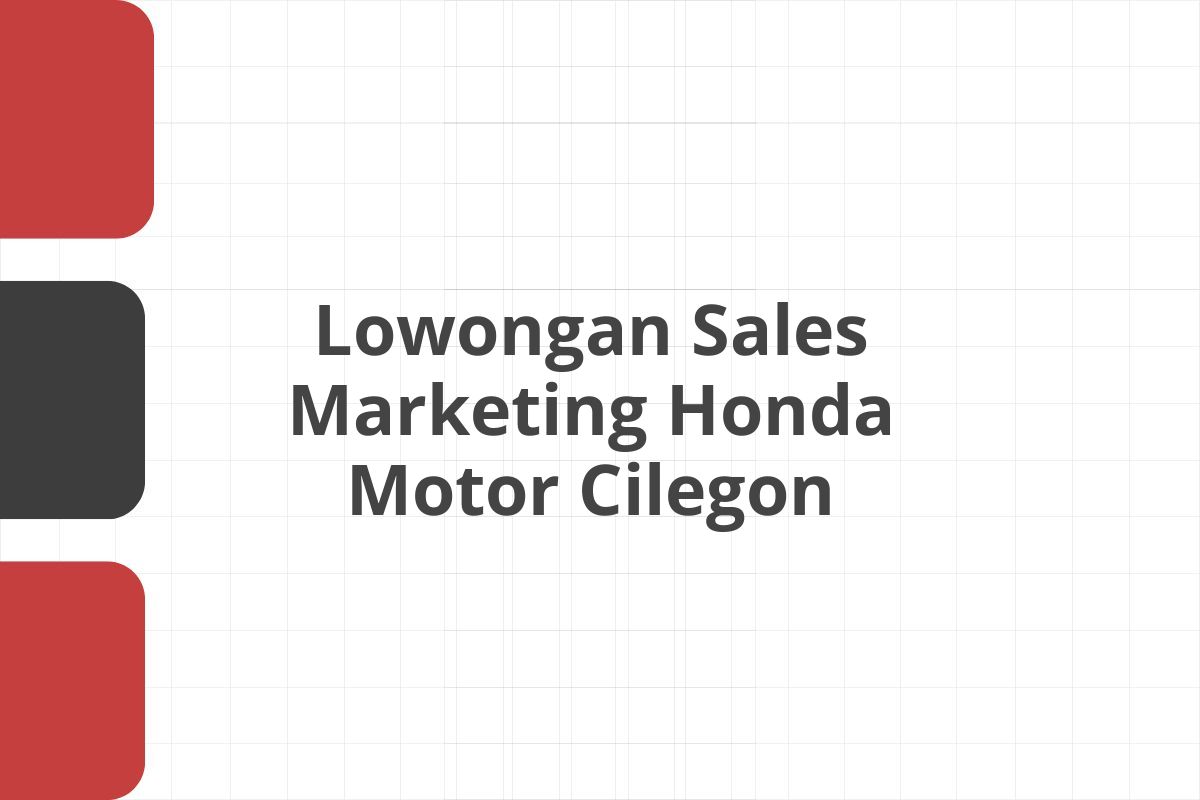 Lowongan Sales Marketing Honda Motor Cilegon