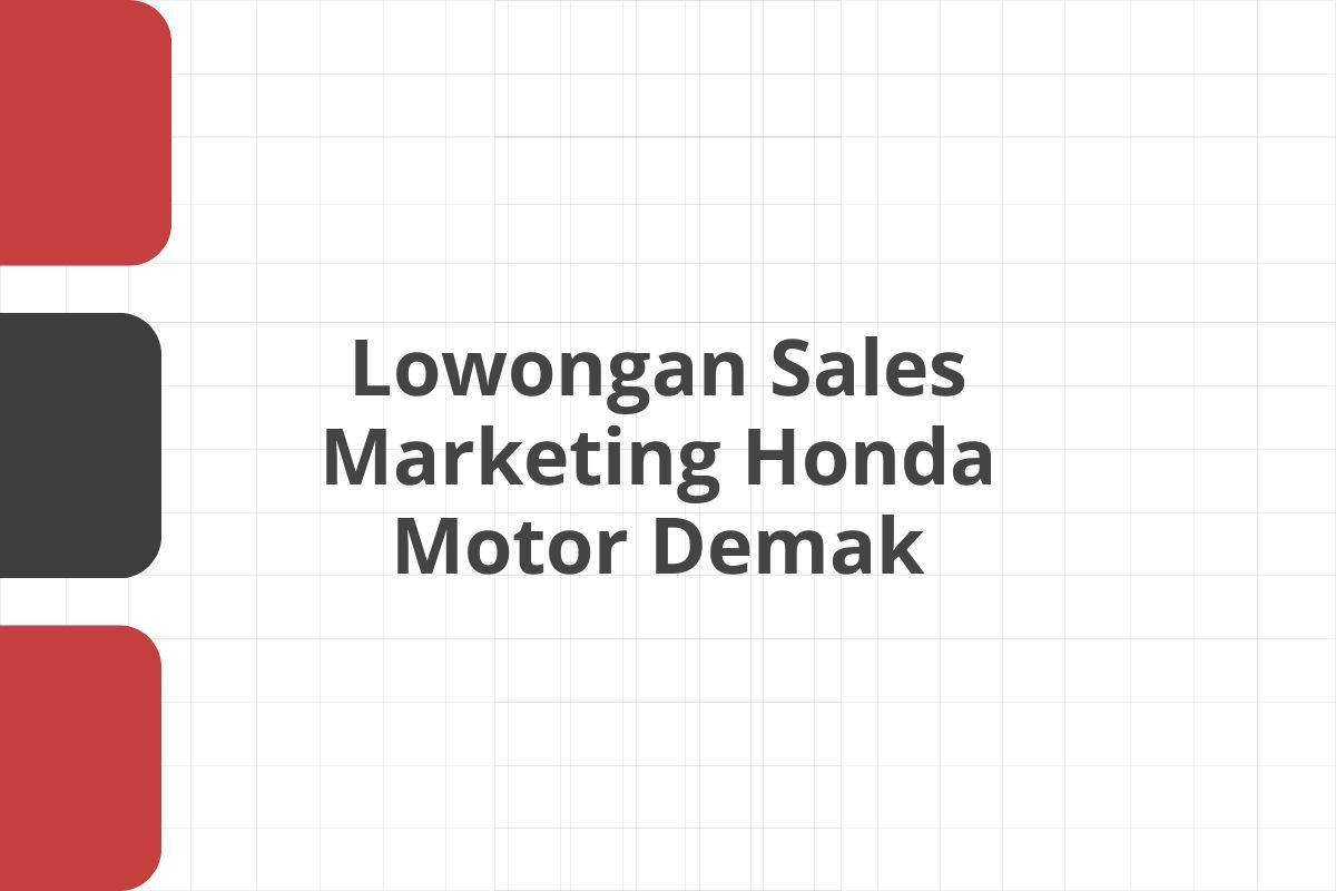 Lowongan Sales Marketing Honda Motor Demak