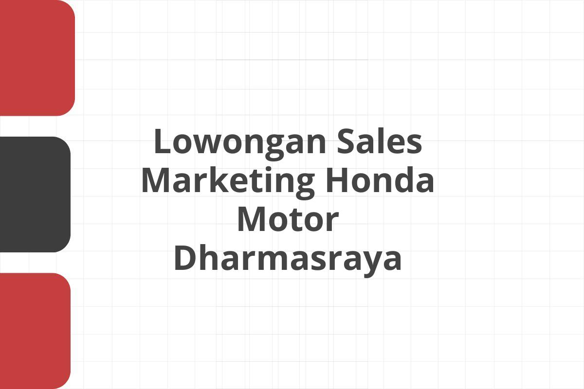 Lowongan Sales Marketing Honda Motor Dharmasraya