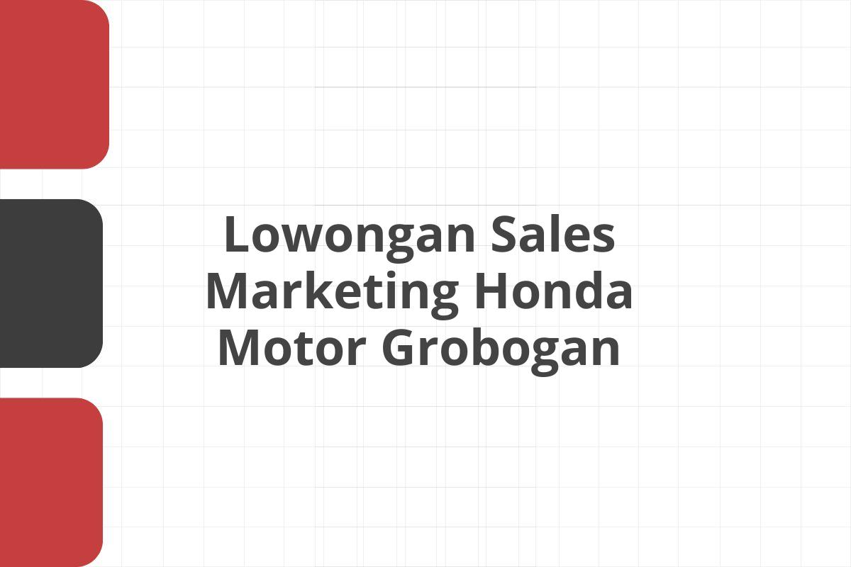 Lowongan Sales Marketing Honda Motor Grobogan