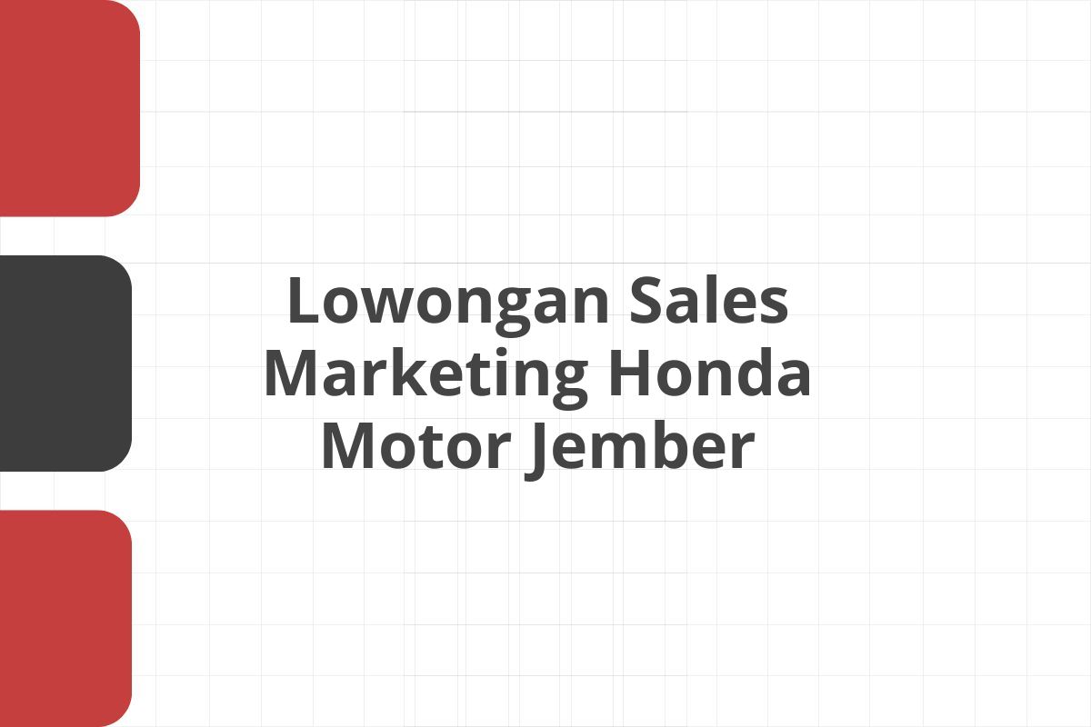 Lowongan Sales Marketing Honda Motor Jember