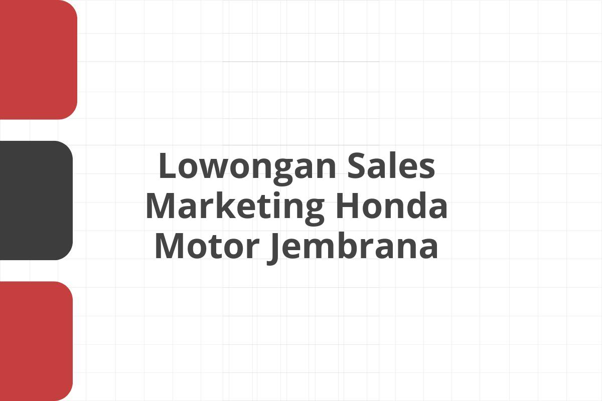 Lowongan Sales Marketing Honda Motor Jembrana