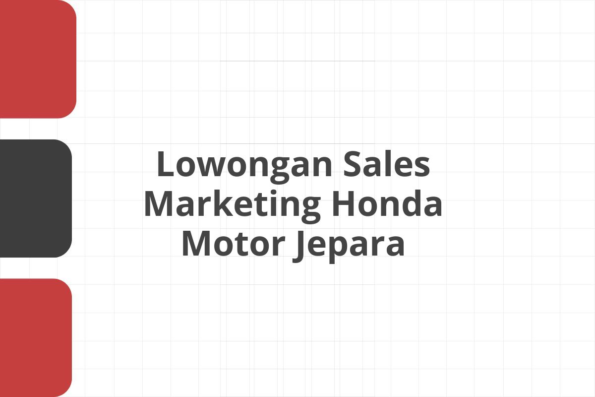Lowongan Sales Marketing Honda Motor Jepara