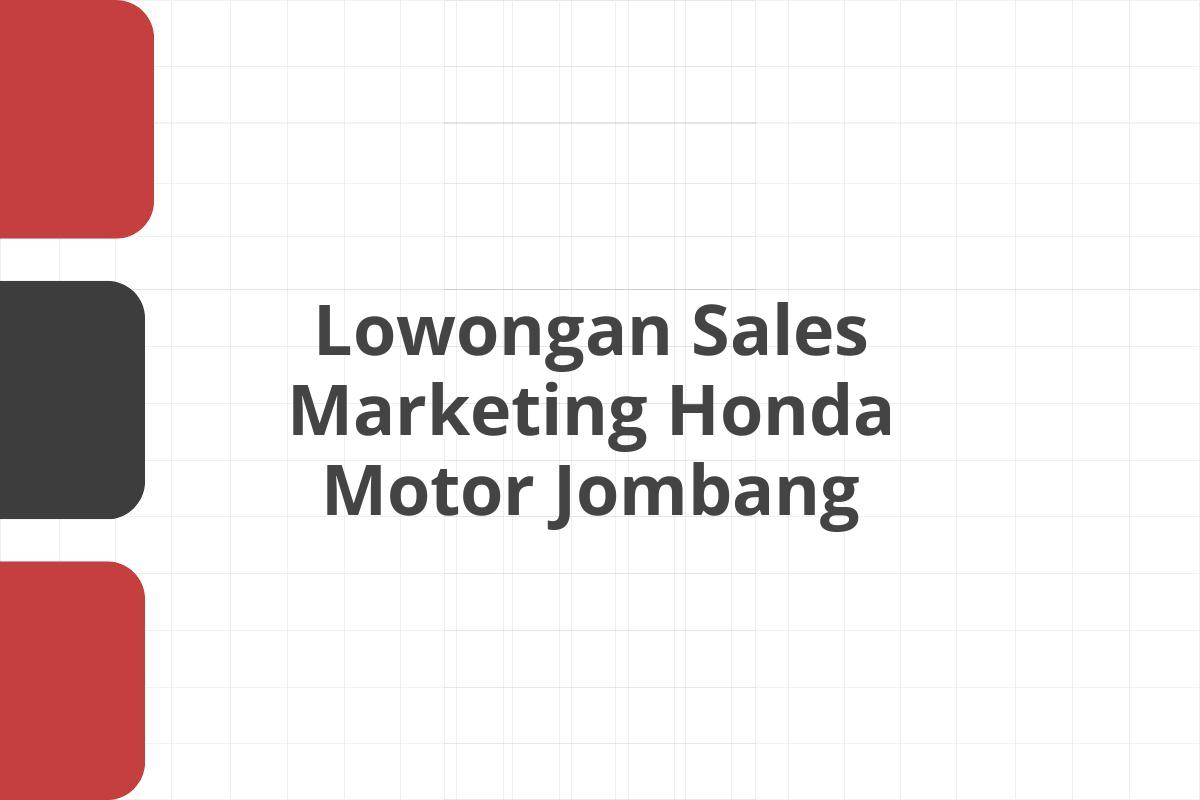 Lowongan Sales Marketing Honda Motor Jombang