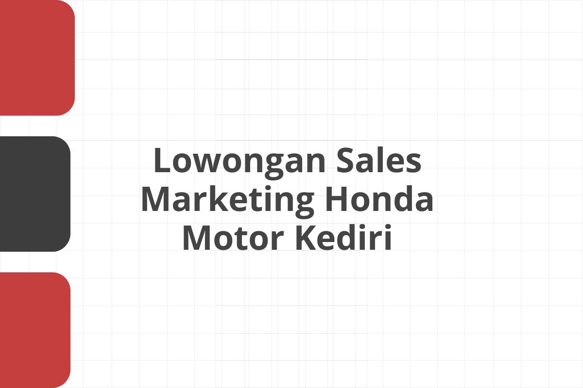 Lowongan Sales Marketing Honda Motor Kediri