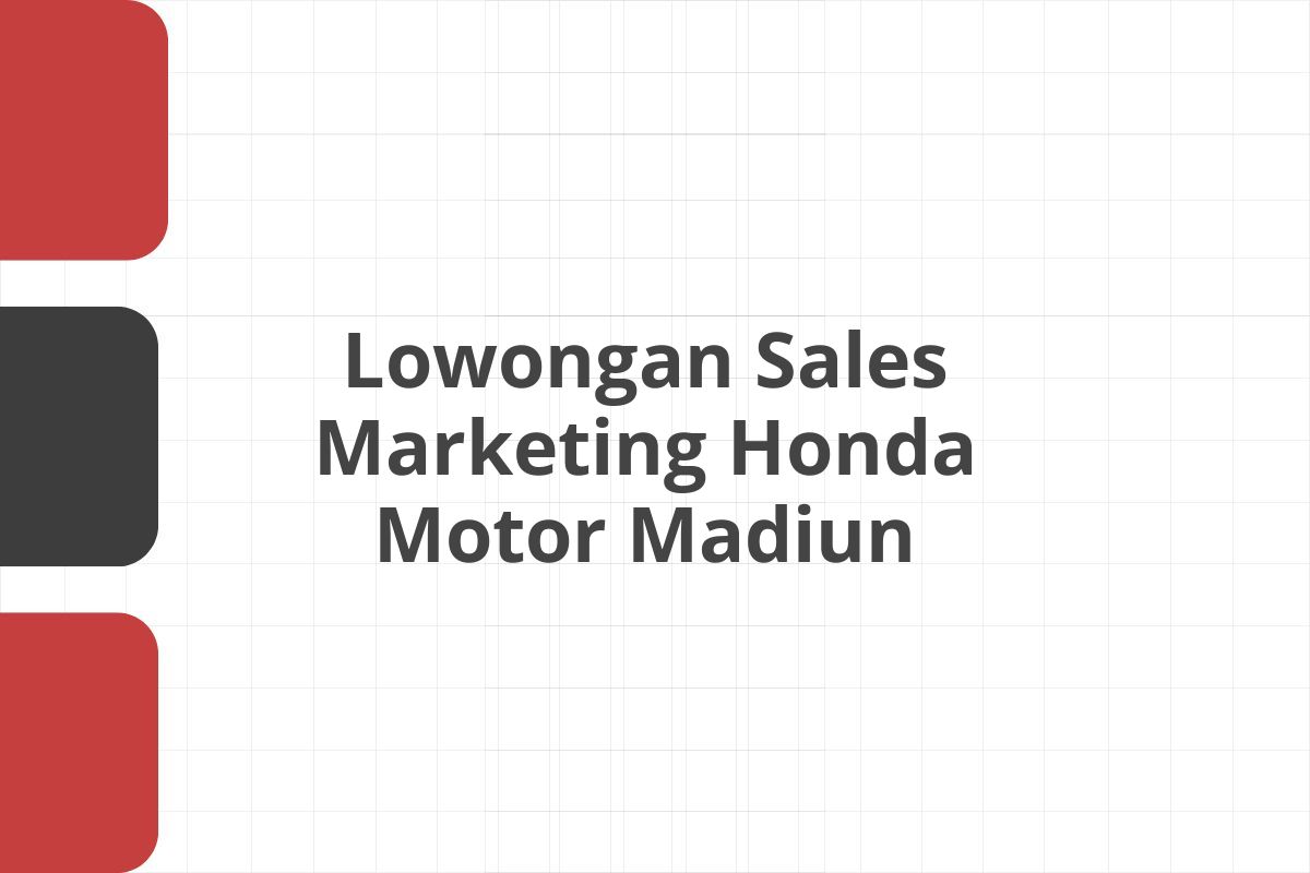 Lowongan Sales Marketing Honda Motor Madiun